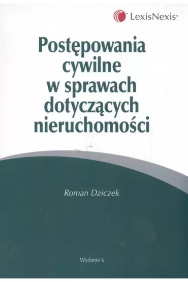 Post�powanie cywilne w spraw dotycz�cych nieruchomo�ci - Roman Dziczek