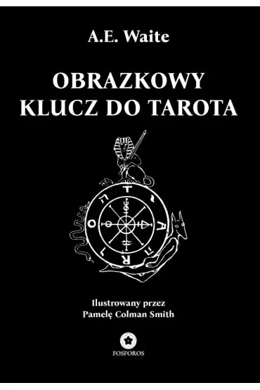 Obrazkowy klucz do Tarota - Arthur Edward Waite