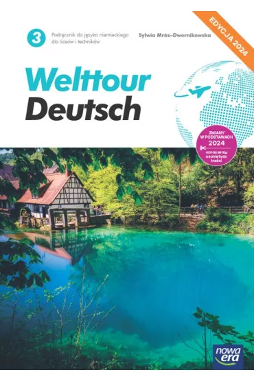 Welttour Deutsch 3. Podr�cznik do j�zyka niemieckiego dla lice�w i technik�w. Edycja 2024 - Sylwia Mr�z-Dwornikowska