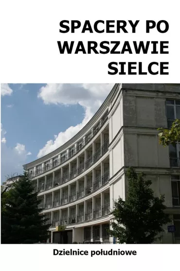 Spacery po Warszawie Sielce - Micha� Szyma�ski