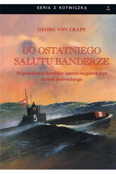 Do ostatniego salutu banderze w.4 - Trapp Georg von