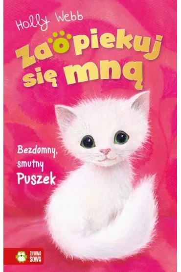 Bezdomny, smutny Puszek. Zaopiekuj si� mn� - Holly Webb