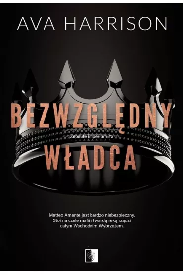 Bezwzgl�dny w�adca. Zepsute imperium. Tom 3 - Heide Bergmann, Ava Harrison