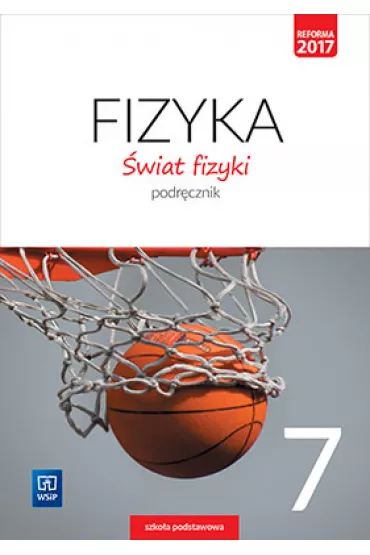 �wiat fizyki. Podr�cznik. Klasa 7. Szko�a podstawowa - Barbara Sagnowska, Danuta Szot-Gawlik, Ma�gorzata Godlewska, Maria Rozenbajgier, Ryszard Rozenbajgier