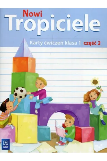 Nowi Tropiciele. Karty �wicze�. Klasa 1. Cz�� 2. Edukacja Wczesnoszkolna