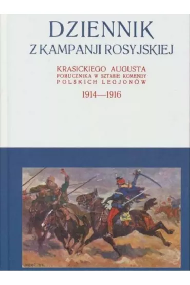 Dziennik z kampanji rosyjskiej Krasickiego Augusta 1914-1916 Tom 2 - August  Krasicki