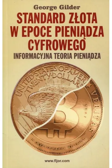 Standard z�ota w epoce pieni�dza cyfrowego - George Gilder