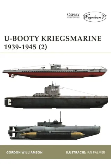 U-Booty Kriegsmarine 1939-1945. Tom 2 - Gordon Williamson