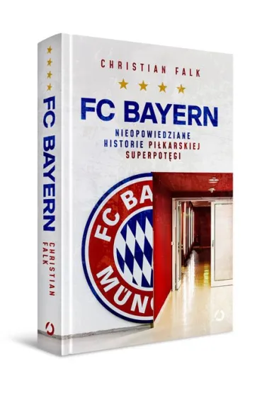FC Bayern. Nieopowiedziane historie pi�karskiej superpot�gi - Christian  Falk