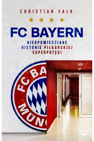 FC Bayern. Nieopowiedziane historie pi�karskiej superpot�gi - Christian  Falk