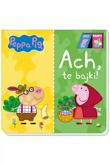 Peppa Pig. Do Pary! Ach te bajki!