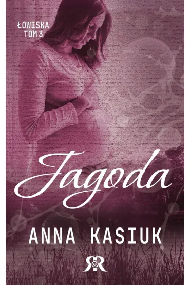 Jagoda. �owiska. Tom 3 - Anna Kasiuk