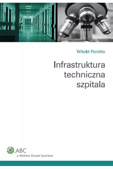 Infrastruktura techniczna szpitala - Witold Ponik�o