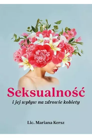 Seksualno�� i jej wp�yw na zdrowie kobiety - Mariana Kersz