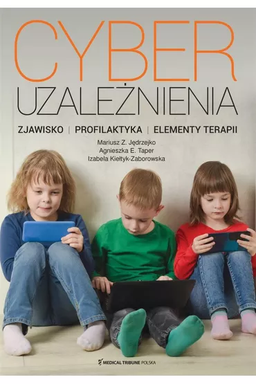 Cyberuzalenienia - Mariusz Jdrzejko, Agnieszka E Taper, Izabela  Kietyk-Zaborowska