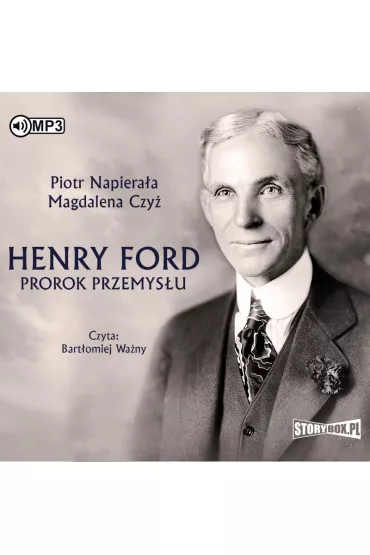 Audiobook Henry Ford. Prorok przemys�u CD - Piotr Napiera�a, Magdalena Czy�