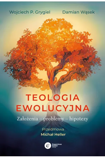 Teologia ewolucyjna - Damian W�sek, Wojciech P. Grygiel
