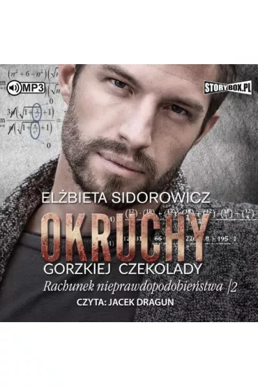 Audiobook Rachunek nieprawdopodobie�stwa. Cz�� 2. Okruchy gorzkiej czekolady. Tom 4 CD - El�bieta  Sidorowicz