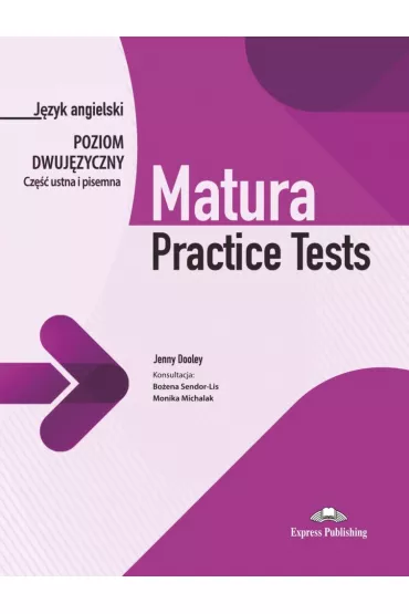 Matura Practice Tests. J�zyk angielski. Poziom dwuj�zyczny. Cz�� ustna i pisemna - Jenny Dooley