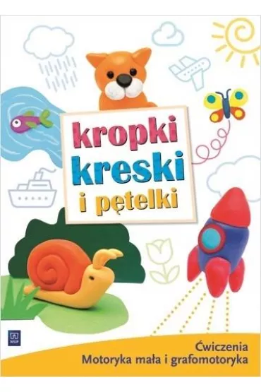 Kropki, kreski i p�telki. �wiczenia grafomotoryczne. Trzylatki, czterolatki