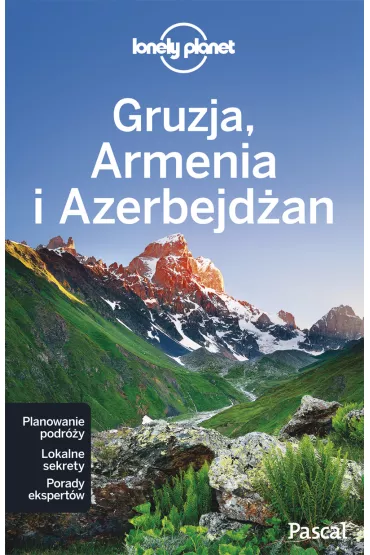 Gruzja, Armenia, Azerbejd�an Lonely Planet - Michael Kohn, Noble John, Danielle Systermans