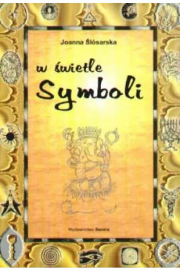 W �WIETLE SYMBOLI - Joanna �l�sarska