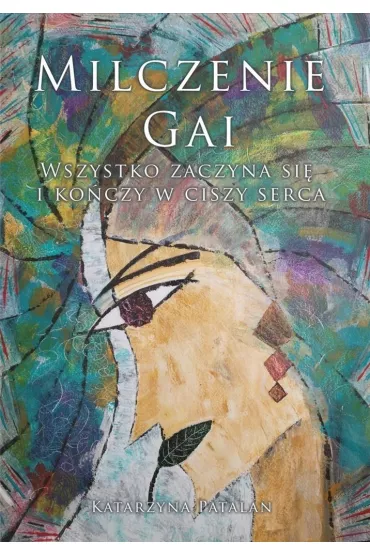 Milczenie Gai - Katarzyna Patalan