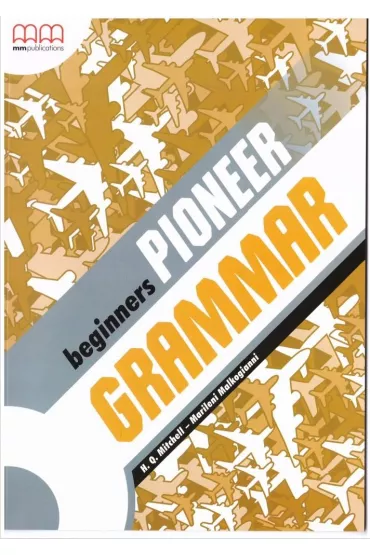 Pioneer Beginners SB Grammar MM PUBLICATIONS - H. Q. Mitchell, Marileni Malkogianni