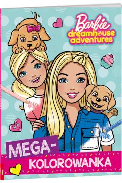 Barbie Dreamhouse Adventures. Megakolorowanka