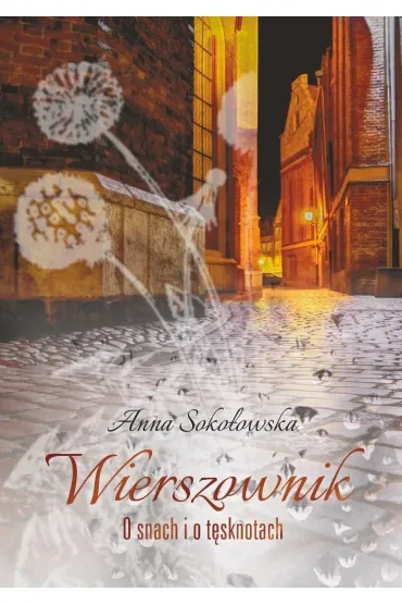 Wierszownik. O snach i t�sknotach - Anna Soko�owska