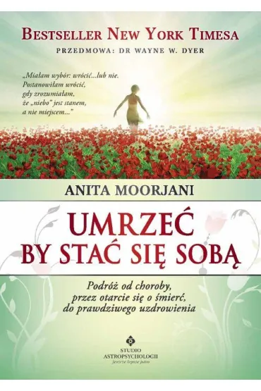 Umrze� by sta� si� sob� - Anita Moorjani