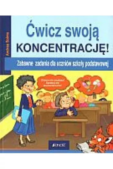 �wicz swoj� koncentracj�! Zabawne zadania dla uczni�w szko�y podstawowej - Andrea Solms