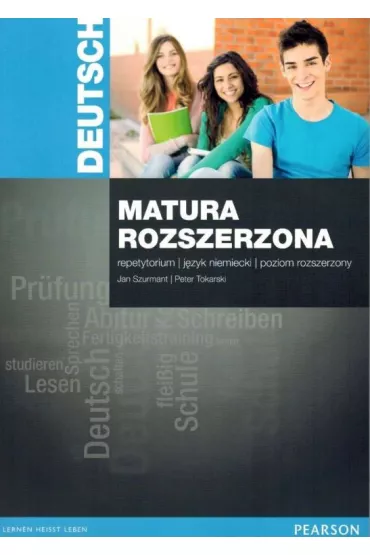 Deutsch. Matura rozszerzona. Repetytorium. J�zyk niemiecki. Poziom rozszerzony - Jan Szurmant, Peter Tokarski