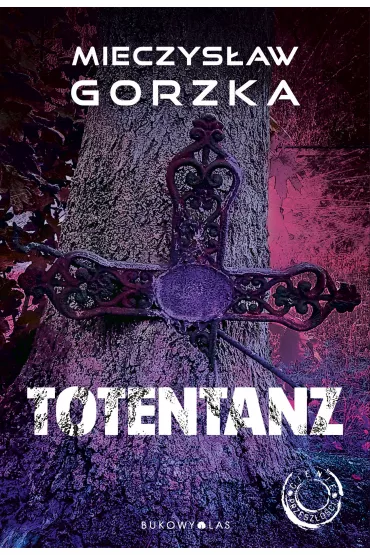 Totentanz. Cienie przesz�o�ci. Tom 3 - Mieczys�aw Gorzka
