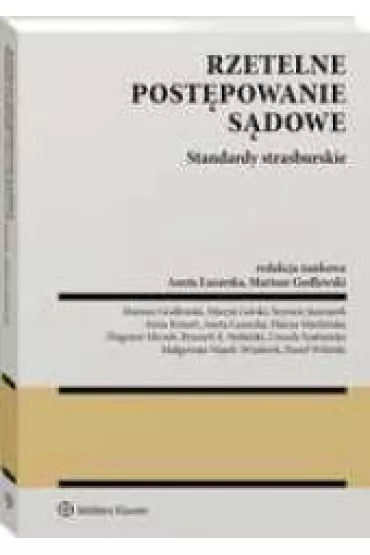 Rzetelne post�powanie s�dowe Standardy strasburskie - Aneta �azarska, Mariusz  Godlewski