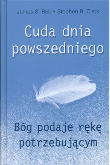 Cuda dnia powszedniego - James Bell, Clark Stephen