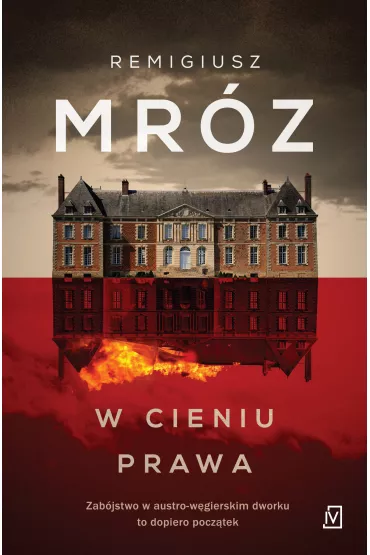 W cieniu prawa - Remigiusz Mr�z