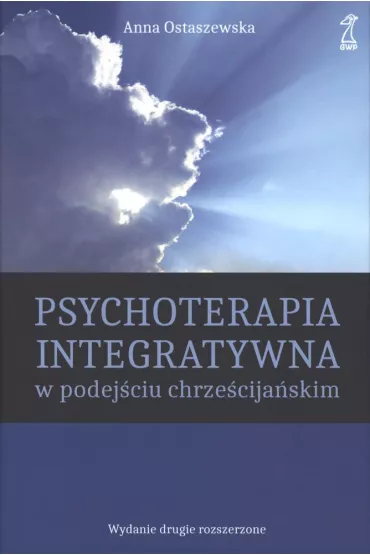 Psychoterapia integratywna w podej�ciu chrze�cija�skim - Anna Ostaszewska