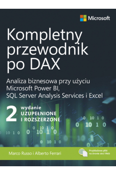 Kompletny przewodnik po DAX. Analiza biznesowa przy uyciu Microsoft Power BI, SQL Server Analysis Services i Excel