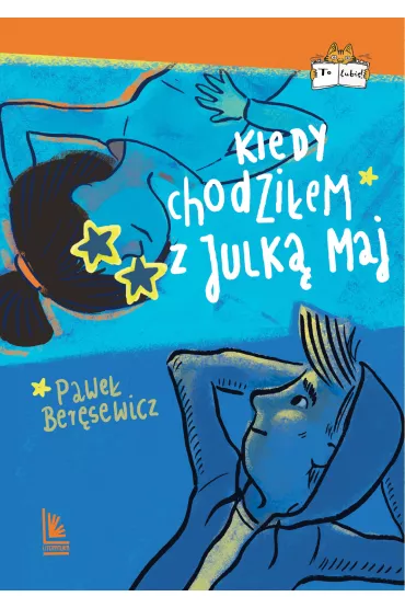 Kiedy chodzi�em z Julk� Maj - Pawe� Ber�sewicz