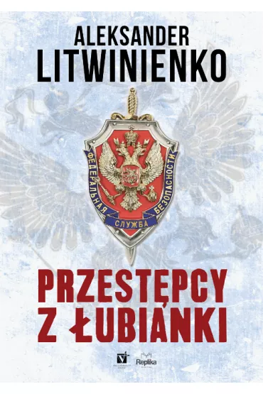 Przest�pcy z �ubianki - Aleksander Litwinienko