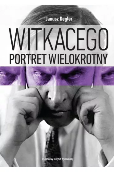 Witkacego portret wilokrotny - Janusz Degler
