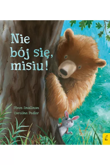Nie bj si, misiu! - Caroline Pedler, Steve Smallman, Agata  Byra
