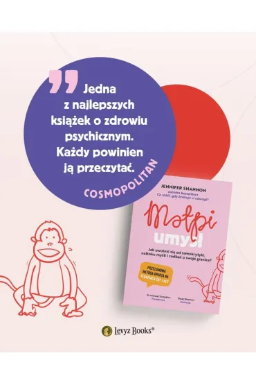 Ma�pi umys�. Jak uwolni� si� od samokrytyki, nat�oku my�li i zadba� o swoje granice? - Jennifer Shannon