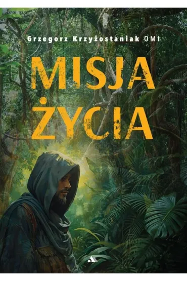 Misja �ycia - Grzegorz  Krzy�ostaniak Omi