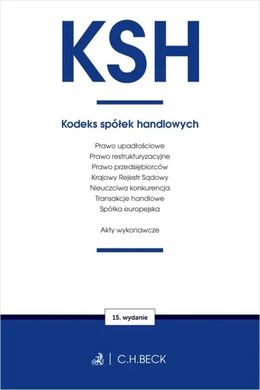 KSH. Kodeks sp�ek handlowych oraz ustawy towarzysz�ce