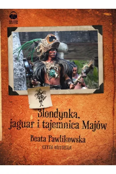 Audiobook Blondynka, jaguar i tajemnica Maj�w mp3 - Beata Pawlikowska