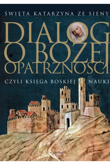 eBook Dialog o Bo�ej Opatrzno�ci pdf mobi epub - �w. Katarzyna ze Sieny