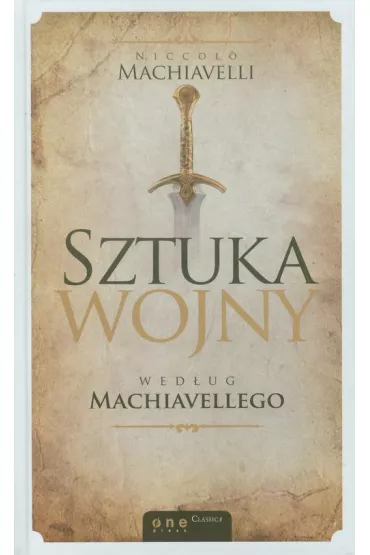 Sztuka wojny wed�ug Machiavellego - Niccolo Machiavelli