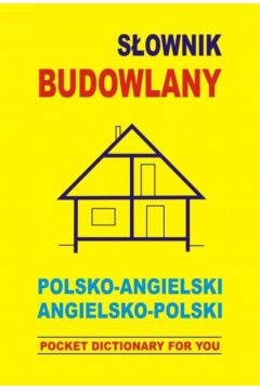 Sownik budowlany polsko-angielski, angielsko-polski